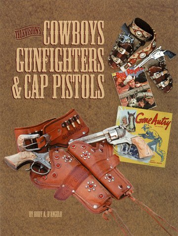 Television's Cowboys, Gunfighters and Their Cap Pistols