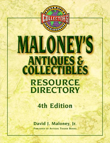 Stock image for Maloney's Antiques & Collectibles Resource Directory (4th ed) for sale by Newsboy Books
