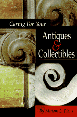 Beispielbild fr Caring for Your Antiques & Collectibles zum Verkauf von Wonder Book