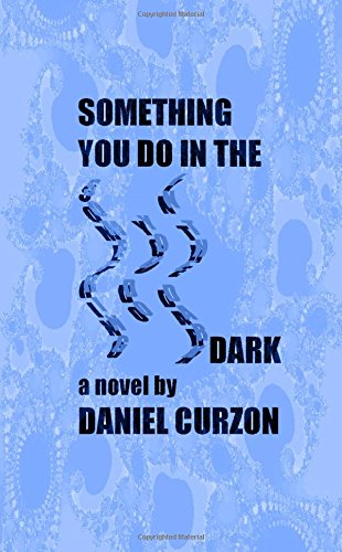 Imagen de archivo de Something You Do in the Dark (a novel) a la venta por McCord Books
