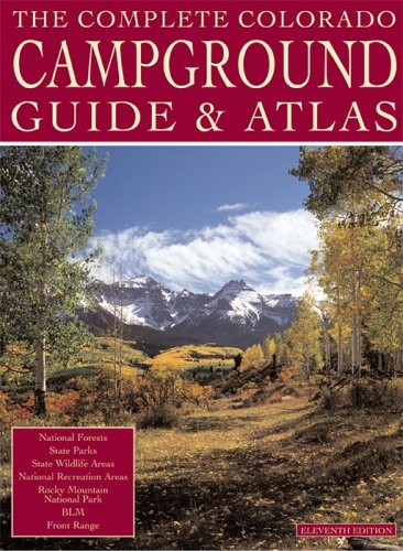 Stock image for The Complete Colorado Campground Guide for sale by Better World Books: West