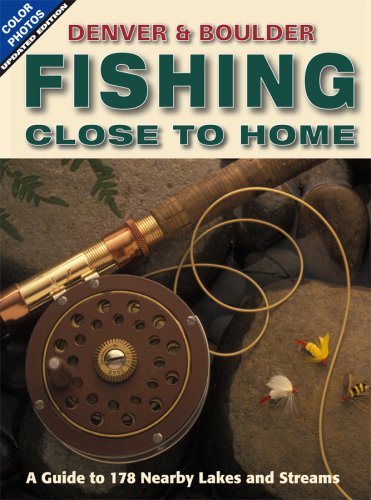 Beispielbild fr Denver & Boulder Fishing Close to Home zum Verkauf von HPB-Red