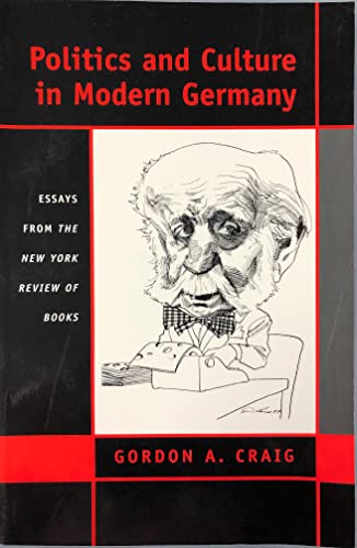 Beispielbild für Politics and Culture in Modern Germany : Essays from the New York Review of Books zum Verkauf von Better World Books