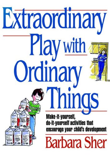 Beispielbild fr Extraordinary Play with Ordinary Things zum Verkauf von ThriftBooks-Dallas