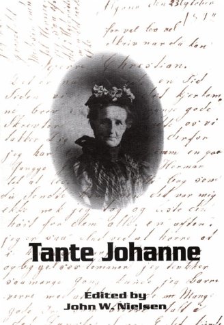 Beispielbild fr Tante Johanne: Letters of a Danish Immigrant Family, 1887-1910 zum Verkauf von HPB-Red