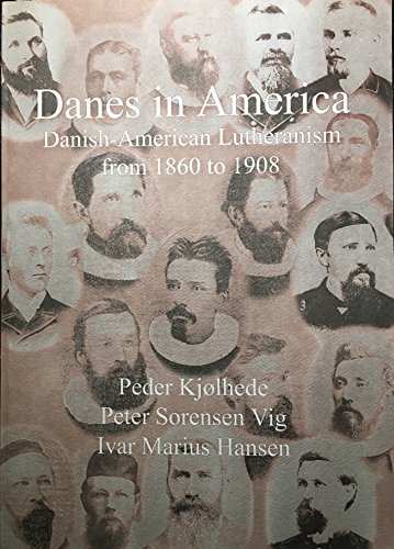 9780930697105: Danes in America: Danish-American Lutheranism from 1860-1908 [Paperback] by