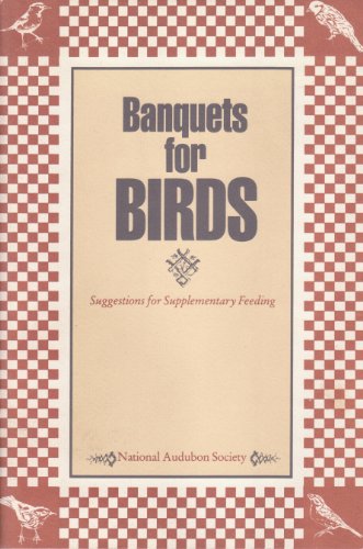 Beispielbild fr Banquets for Birds: Suggestions for Supplementary Feeding zum Verkauf von Wonder Book