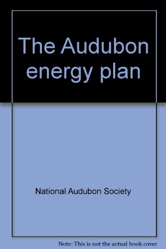 The Audubon energy plan (9780930698195) by National Audubon Society