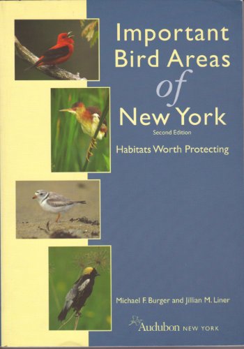 Stock image for Important Bird Areas of New York! Habitats Worth Protecting! [Paperback] Burger, Michael F. & Jillian M. Liner and Well-illustrated for sale by Mycroft's Books