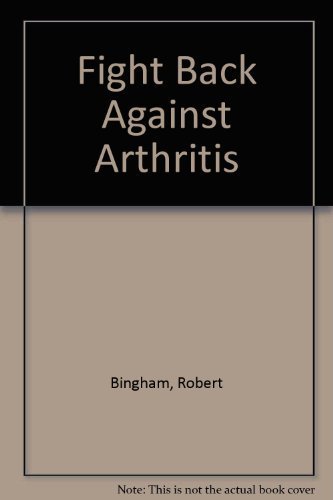 Fight Back Against Arthritis (9780930703004) by Bingham, Robert