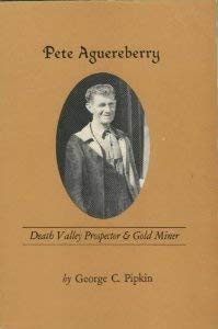 Imagen de archivo de Pete Aguereberry: Death Valley prospector & gold miner a la venta por Books From California