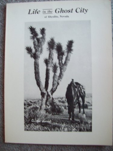 Stock image for Life in the Ghost City of Rhyolite Nevada for sale by Gene W. Baade,  Books on the West