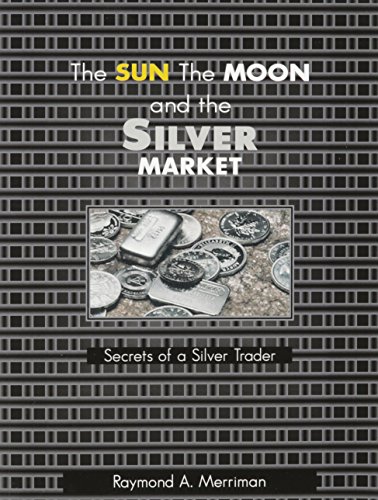 Stock image for The Sun, the Moon, and Silver Market: Secrets of a Silver Trader for sale by Recycle Bookstore