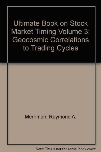9780930706289: Ultimate Book on Stock Market Timing Volume 3: Geocosmic Correlations to Trading Cycles
