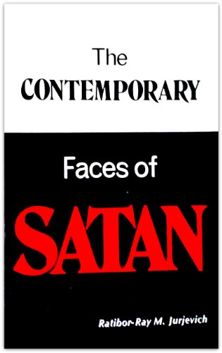 The Contemporary Faces of Satan (Demonic Maladies in the Western Culture / Ratibor-Ray M. Jurjevich, Vol 1) (9780930711009) by Jurjevich, Ratibor-Ray M.