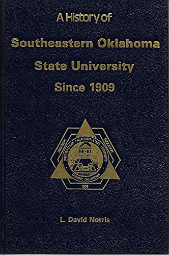 Southeastern Oklahoma State University since 1909 (9780930719104) by Norris, L. David