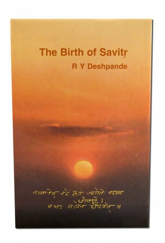 BIRTH OF SAVITRI: A Poetic Composition Based On Sri Aurobindo^s Savitri (H)