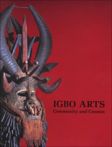 Igbo Arts: Community and Cosmos (9780930741006) by Cole, Herbert M.; Aniakor, Chike C.