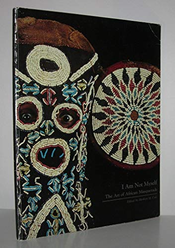 Stock image for I am not myself: The art of African masquerade (Monograph series / Museum of Cultural History, University of California, Los Angeles) for sale by Tim's Used Books  Provincetown Mass.