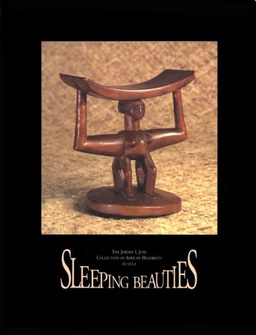 Imagen de archivo de Sleeping Beauties: The Jerome L. Joss Collection of African Headrests at UCLA a la venta por W. Lamm