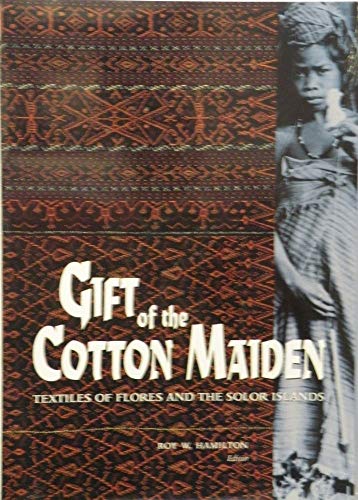 Imagen de archivo de Gift of the Cotton Maiden: Textiles of Flores and the Solor Islands a la venta por Hennessey + Ingalls