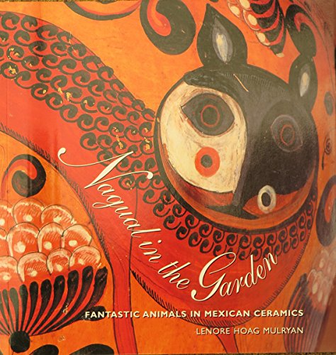 Nagual in the Garden: Fantastic Animals in Mexican Ceramics