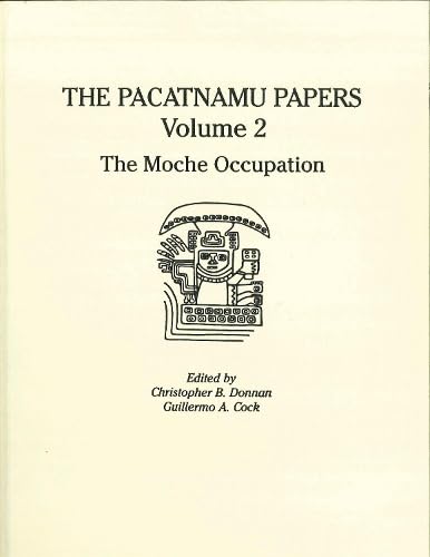 Imagen de archivo de The Pacatnamu Papers. Volume 2: The Moche Occupation. a la venta por Eryops Books