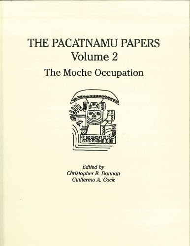 Stock image for The Pacatnamu Papers, Volume 2: The Moche Occupation (English and Spanish Edition) for sale by GF Books, Inc.
