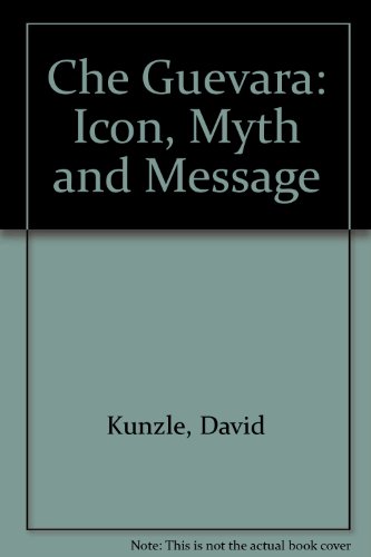 9780930741587: Che Guevara: Icon, Myth, and Message