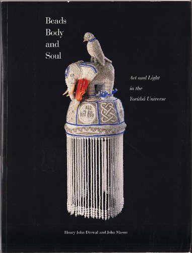 9780930741631: Beads, Body, and Soul: Art and Light in the Yoruba Universe