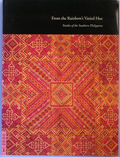 Stock image for From the Rainbow's Varied Hue: Textiles of the Southern Philippines (Fowler Museum Textile Series) for sale by Anybook.com