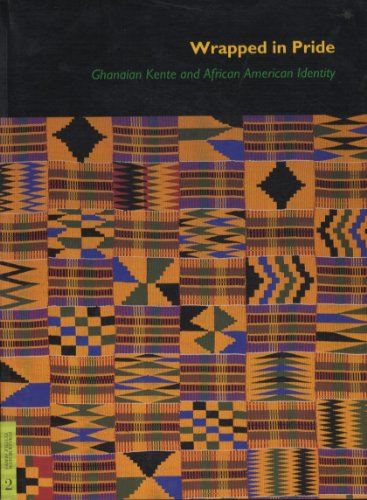 Beispielbild fr Wrapped in Pride: Ghanaian Kente and African American Identity: No. 2 (Fowler Museum Textile Series) zum Verkauf von WorldofBooks