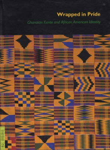 9780930741693: Wrapped in Pride: Ghanaian Kente and African American Identity: No. 2 (Fowler Museum Textile Series)