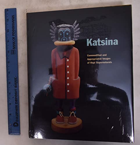 Stock image for Katsina: Commodified and Appropriated Images of Hopi Supernaturals - Zena Pearlstone for sale by Big Star Books