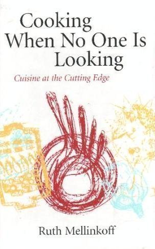 9780930741846: Cooking When No One Is Looking: Cuisine at the Cutting Edge