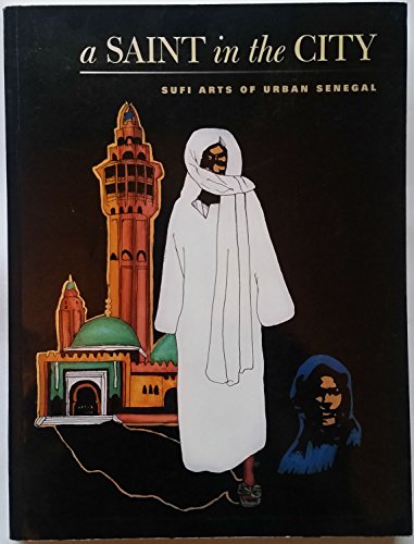 Stock image for A Saint in the City: Sufi Arts of Urban Senegal for sale by Front Cover Books