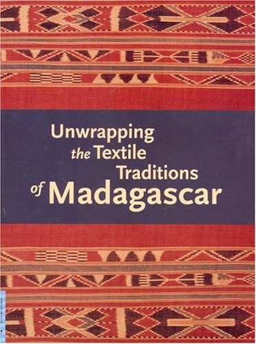 Beispielbild fr Unwrapping The Textile Traditions Of Madagascar (UCLA FMCH Textile Series) zum Verkauf von Front Cover Books