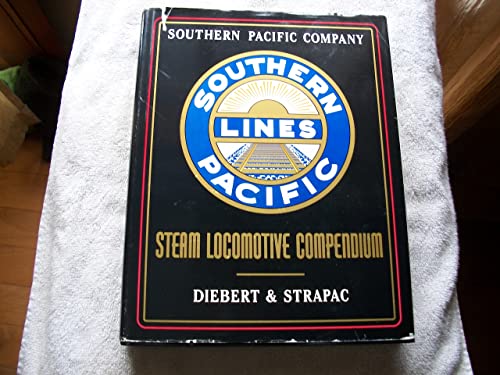 Southern Pacific Steam Locomotive Compendium (9780930742126) by Joseph A. Strapac; Timothy Diebert