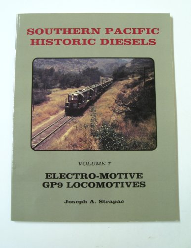 Stock image for Southern Pacific Historic Diesels Volume 7: Electro-Motive GP9 Locomotives for sale by Books From California