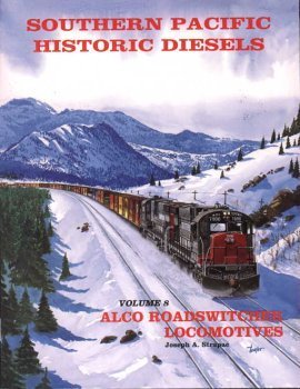 Beispielbild fr Southern Pacific Historic Diesels Volume 8: ALCO Roadswitcher Locomotives zum Verkauf von GoldenWavesOfBooks