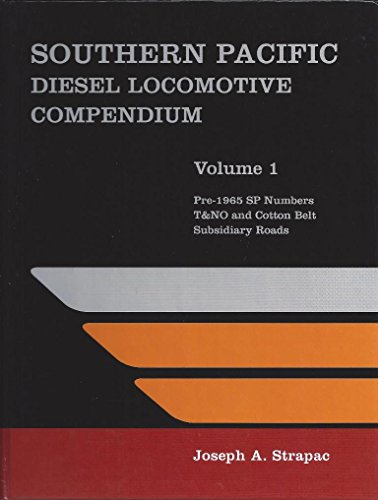 Beispielbild fr Southern Pacific Diesel Locomotive Compendium, Volume 1: Pre-1965 SP Numbers, T&NO and Cotton Belt Subsidiary Roads zum Verkauf von Trip Taylor Bookseller