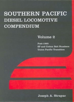 Beispielbild fr Southern Pacific Diesel Locomotive Compendium, Vol. 2: Post-1965 SP and Cotton Belt Numbers, Union Pacific Transition zum Verkauf von Books of the Smoky Mountains