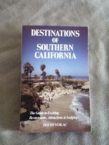 Stock image for Destinations of Southern California: The Guide to Exciting Restaurants, Attractions & Lodgings for sale by Library House Internet Sales