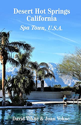 Stock image for Desert Hot Springs, California: Spa Town, U.S.A. for sale by Books Unplugged