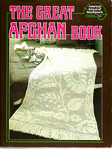 Stock image for American School of Needlework Presents The Great Afghan Book for sale by Better World Books