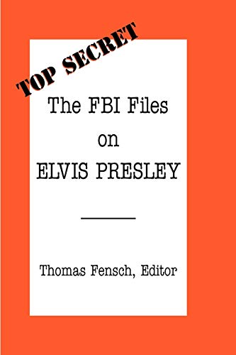 9780930751043: The FBI Files on Elvis Presley (Top Secret (New Century))