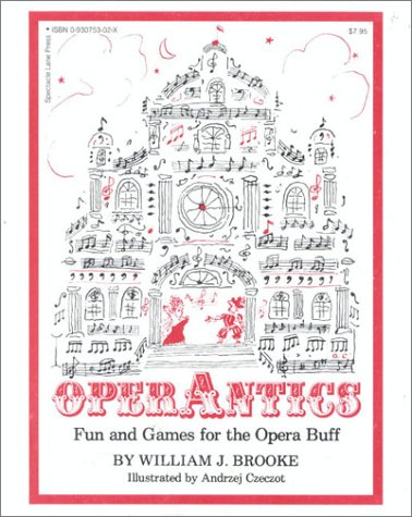 Beispielbild fr OperAntics : Fun and Games for the Opera Buff zum Verkauf von Better World Books