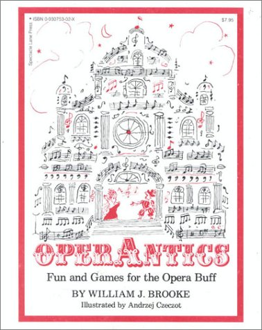 9780930753023: Opera Antics: Fun and Games for the Opera Buff
