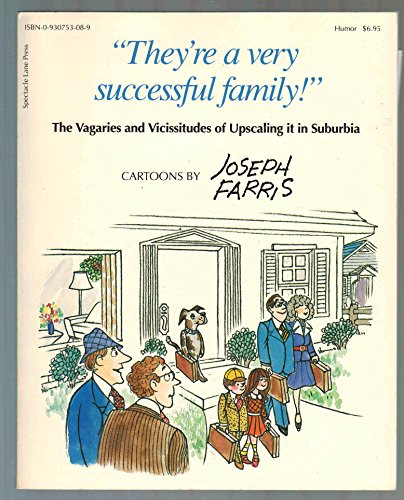 Imagen de archivo de They're a Very Successful Family!: The Vagaries and Vicissitudes of Upscaling Suburbia a la venta por Wonder Book