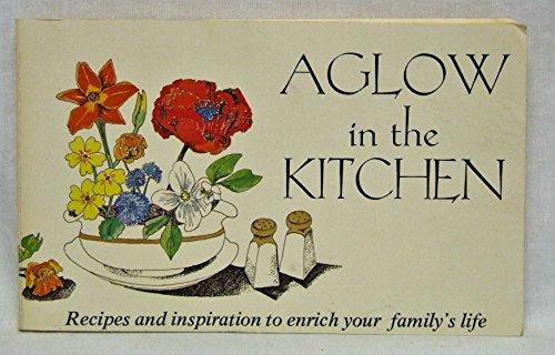 Stock image for Aglow in the Kitchen for sale by Front Cover Books